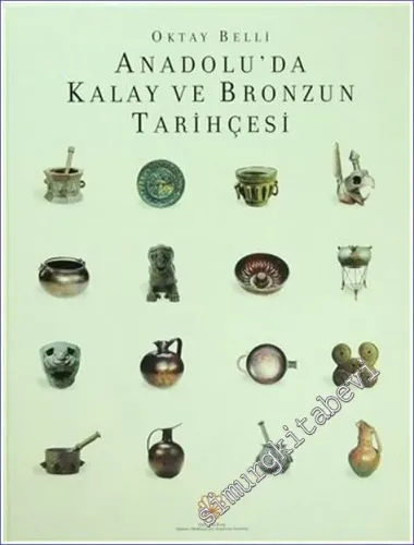 Anadolu'da Kalay ve Bronzun Tarihçesi -        2004