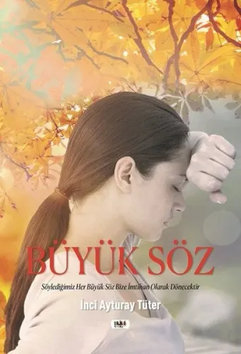 Büyük Söz;Söylediğimiz Her Büyük Söz