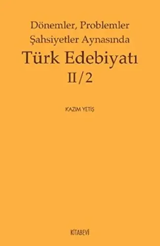 Dönemler, Problemler Şahsiyetler Aynasında Türk Edebiyatı 2 / 2