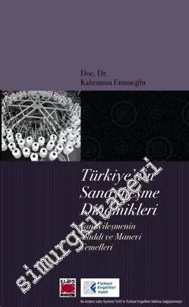 Türkiye'nin Sanayileşme Dinamikleri: Sanayileşmenin Maddi ve Manevi Temelleri -