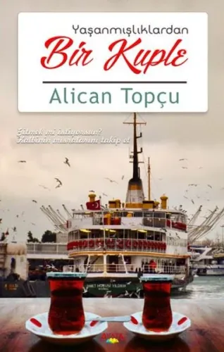 Yaşanmışlıklardan Bir Kuple | Alican Topçu | Ayata Kitap