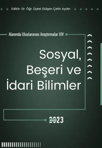 Sosyal, Beşeri Ve İdari Bilimler Alanında Uluslararası Araştırmalar XI