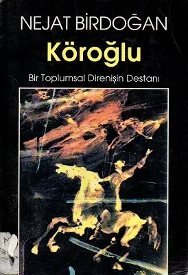 Köroğlu - Bir Toplumsal Direnişin Destanı