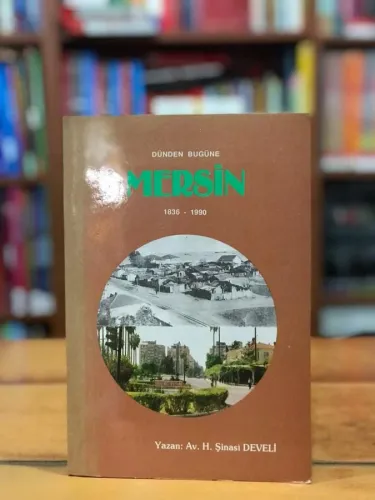 Dünden Bugüne Mersin 1836 - 1990