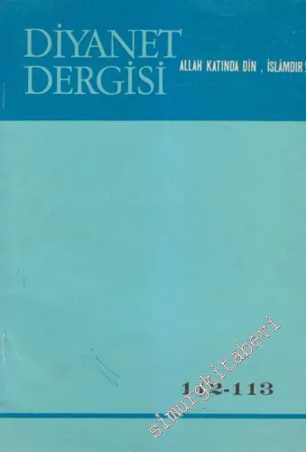 Diyanet Dergisi Dini, İlmi, Edebi, Mesleki Aylık Dergi - Sayı: 112 - 113  10    Eylül - Ekim