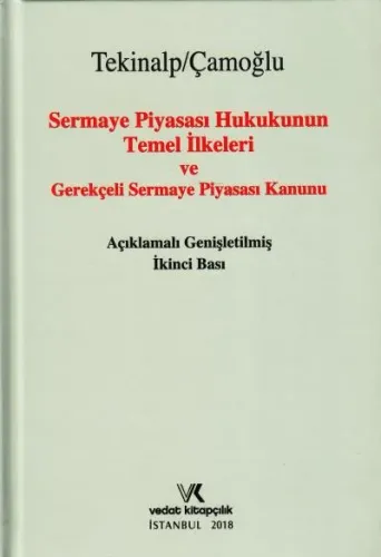 Sermaye Piyasası Hukukunun Temel İlkeleri ve Gerekçeli Sermaye Piyasası Kanunu