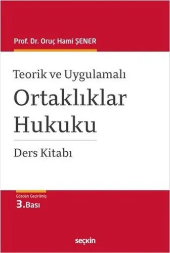 Teorik ve Uygulamalı Ortaklıklar Hukuku Ders Kitabı (Ciltli)