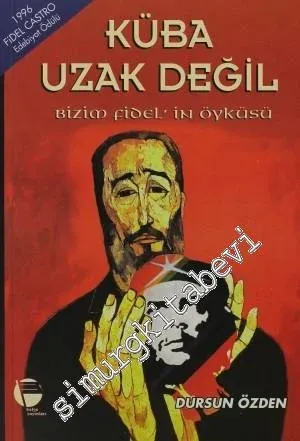 Küba Uzak Değil: Bizim Fidel'in Öyküsü -        1998