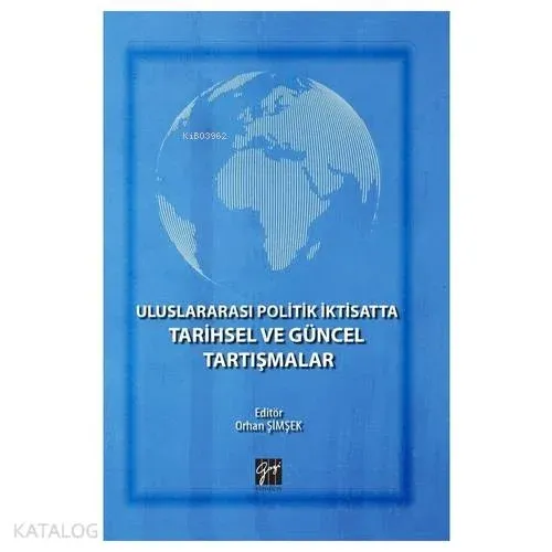 Uluslararası Politik İktisatta Tarihsel ve Güncel Tartışmalar