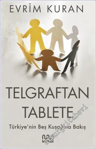 Telgraftan Tablete : Türkiye'nin Beş Kuşağına Bakış -         2022
