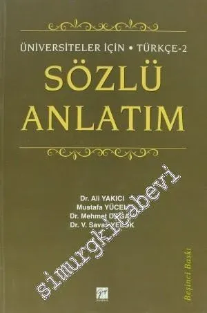 Sözlü Anlatım: Üniversiteler İçin - Türkçe 2 -
