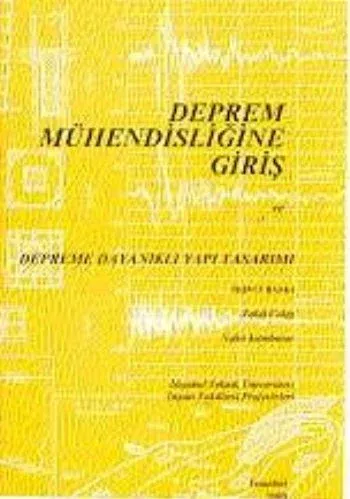 Deprem Mühendisliğine Giriş ve Depreme Dayanıklı Yapı Tasarımı