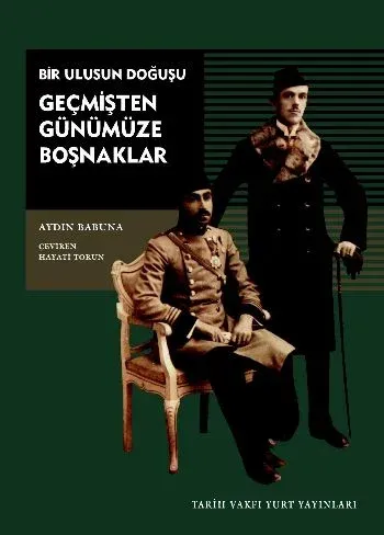 Geçmişten Günümüze Boşnaklar; Bir Ulusun Doğuşu