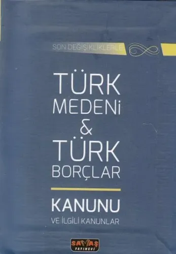 Türk Medeni Türk Borçlar Kanunu ve İlgili Kanunlar