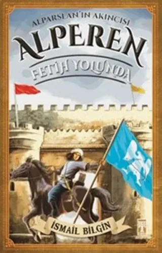 Alparslan'ın Akıncısı Alperen - Fetih Yolunda
