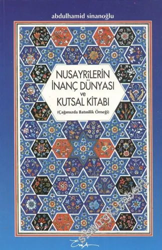 Nusayrilerin İnanç Dünyası ve Kutsal Kitabı: Çağımızda Batınilik Örneği -        1997