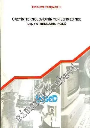 Üretim Teknolojisinin Yenilenmesinde Dış Yatırımların Rolü: İnceleme Yarışması 3 -