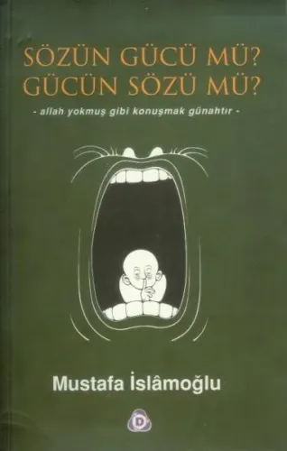 Sözün Gücü Mü? Gücün Sözü Mü Mustafa İslamoğlu