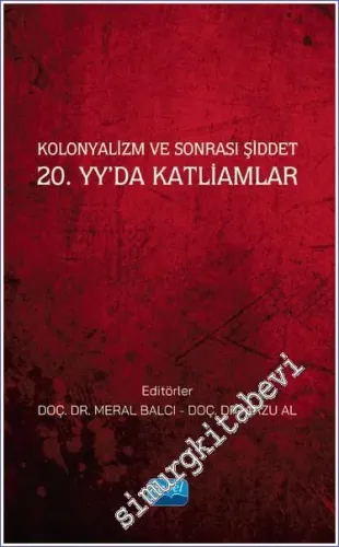 Kolonyalizm ve Sonrası Şiddet 20. yy'da Katliamlar -         2023