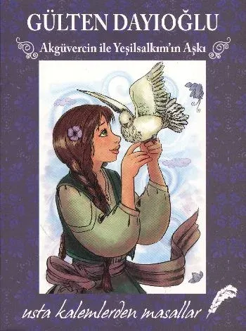 Usta Kalemlerden Masallar: Akgüvercin ile Yeşilsalkım'ın Aşkı (K.Kapak)