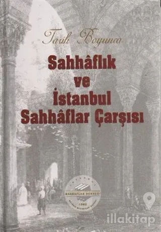 Tarih Boyunca Sahhaflık ve İstanbul Sahhaflar Çarşısı (Ciltli)