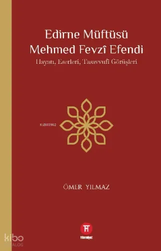 Edirne Müftüsü Mehmed Fevzî Efendi Hayatı, Eserleri, Tasavvufî Görüşleri
