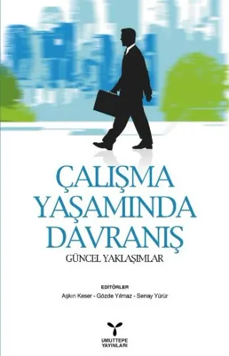 Çalışma Yaşamında Davranış (Güncel Yaklaşımlar)