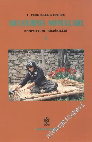 1. Türk Halk Kültürü Araştırma Sonuçları Sempozyumu Bildirileri 1 (22 - 23 Aralık 1994 - Ankara) -        1996