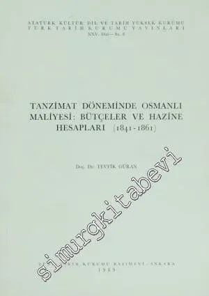 Tanzimat Döneminde Osmanlı Maliyesi : Bütçeler ve Hazine Hesapları, 1841 - 1861 (Belgeler 17'den ayrıbasım) -        1989
