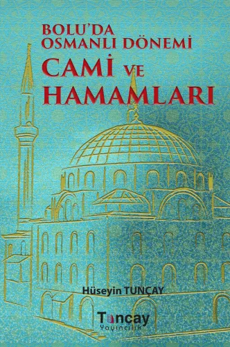 Bolu'da Osmanlı Dönemi Cami ve Hamamları