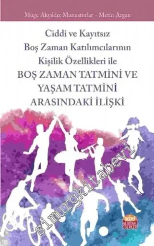 Ciddi ve Kayıtsız Boş Zaman Katılımcılarının Kişilik Özellikleri ile Boş Zaman Tatmini ve Yaşam Tatmini Arasındaki İlişki -         2016