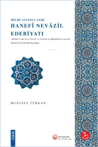 Hicrî Altıncı Asır Hanefî Nevâzil Edebiyatı