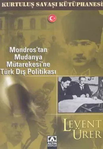 Mondros'tan Mudanya Mütarekesi'ne Türk Dış Politikası