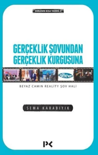 Gerçeklik Şovundan Gerçeklik Kurgusuna; Ekranın Kısa Tarihi III