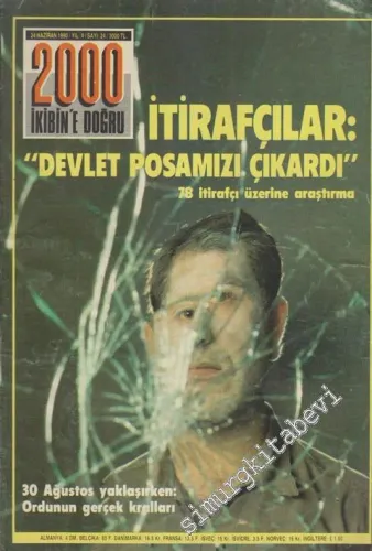 2000 - İkibin'e Doğru - İtirafçılar: “Devlet Posamızı Çıkardı” - 78 İtirafçı Üzerine Araştırma - 30 Ağustos Yaklaşırken: Ordunun Gerçek Kralları - Sayı: 24    4  Haziran