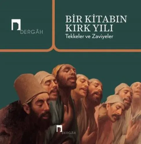 Bir Kitabın Kırk Yılı; Tekkeler ve Zaviyeler