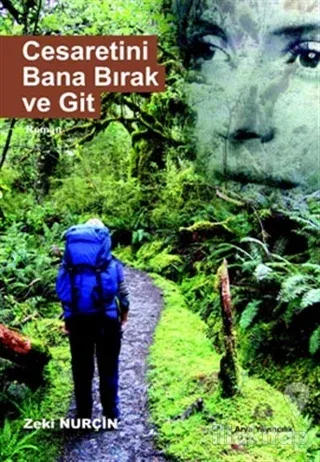 Cesaretini Bana Bırak ve Git