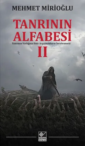 Tanrının Alfabesi 2; Tanrının Varlığına Dair Argümanların İncelenmesi