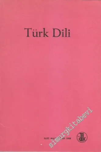 Türk Dili: Aylık Dil Dergisi  - 464      Ağustos  1990
