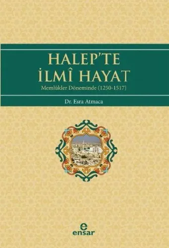 Halep'te İlmi Hayat; Memlükler Döneminde (1250-1517)