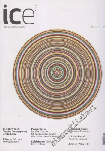 ICE Magazine - Dosya: Encounters Turkish Contemporary - Sayı: 7      Haziran