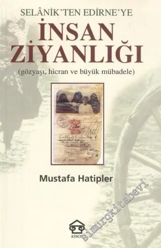 Selânik'ten Edirne'ye İnsan Ziyanlığı (Gözyaşı, Hicran ve Büyük Mübadele) -        2003