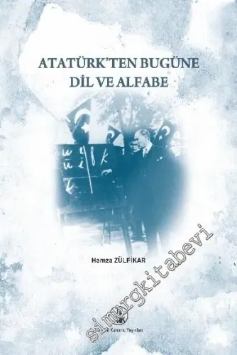 Atatürk'ten Bugüne Dil ve Alfabe - 2021