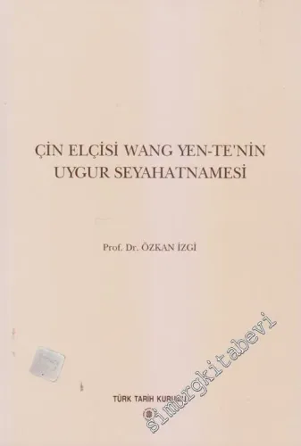 Çin Elçisi Wang Yen-Te'nin Uygur Seyahatnamesi -        1989