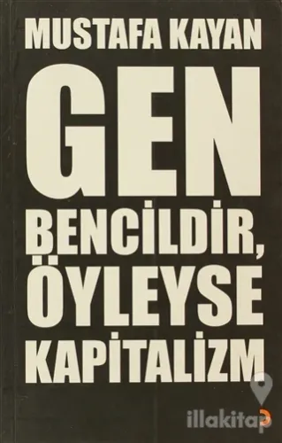 Gen Bencildir, Öyleyse Kapitalizm