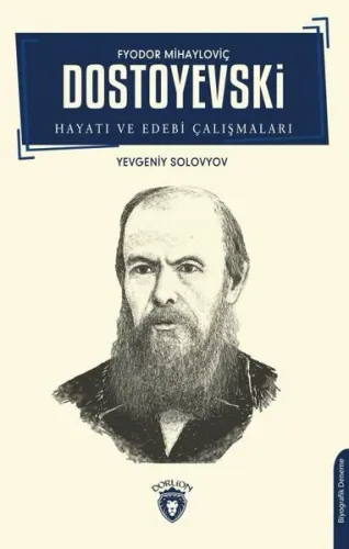 F.M. Dostoyevski; Hayatı ve Edebi Çalışmaları