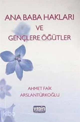 Ana Baba Hakları ve Gençlere Öğütler