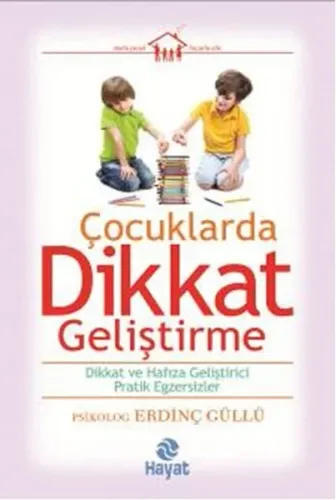 Çocuklarda Dikkat Geliştirme; Dikkat ve Hafıza Geliştirici Pratik Egzersizler
