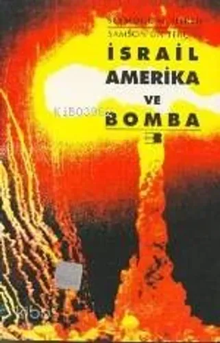 İsrail, Amerika ve Bomba - Beyan Yayınları - Selamkitap.com'da