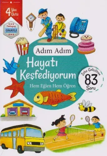 Adım Adım Hayatı Keşfediyorum Hem Eğlen Hem Öğren 83 Soru - 4 Yaş Üstü